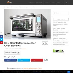 Best Countertop Convection Ovens For The Money – Top Picks & Reviews