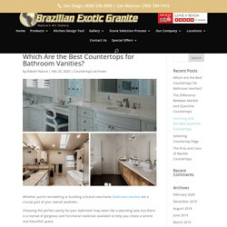Which Are the Best Countertops for Bathroom Vanities? - Brazilian Exotic Granite