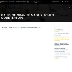 Gains of Granite Made Kitchen Countertops - Tafti Construction