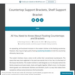 All You Need to Know About Floating Countertops and Brackets