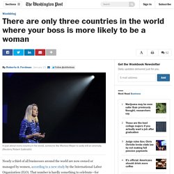 There are only three countries in the world where your boss is more likely to be a woman