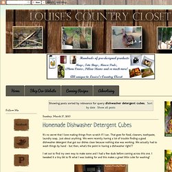Louise's Country Closet: Search results for dishwasher detergent cubes