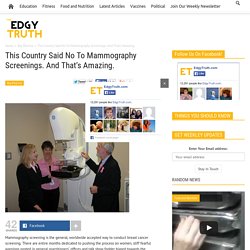 This Country Said No To Mammography Screenings. And That’s Amazing.