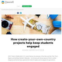 How create-your-own-country projects help keep students engaged