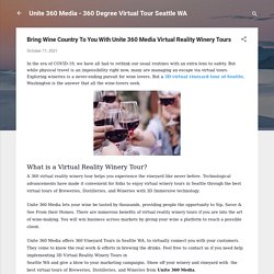 Bring Wine Country To You With Unite 360 Media Virtual Reality Winery Tours