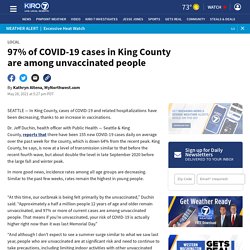 97% of COVID-19 cases in King County are among unvaccinated people – KIRO 7 News Seattle