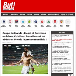 Coupe du Monde : Messi, Benzema et Ronaldo en Une des journaux