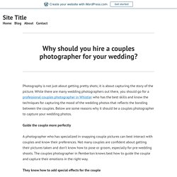 Why should you hire a couples photographer for your wedding? – Site Title