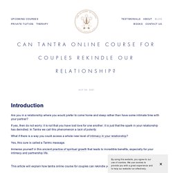 Can Tantra Online Course For Couples Rekindle Our Relationship?