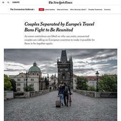 Couples Separated by Europe’s Travel Bans Fight to Be Reunited
