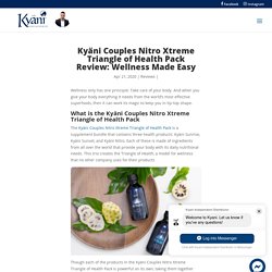 Kyäni Couples Nitro Xtreme Triangle of Health Pack Review - Kyani Webstore