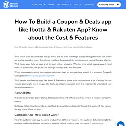 How To Build a Coupon & Deals app like Ibotta & Rakuten App? Know about the Cost & Features