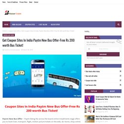 Get Coupon Sites In India Paytm New Bus Offer-Free Rs 200 worth Bus Ticket!