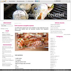 Tarte saumon courgette express - Calorinet : les recettes !