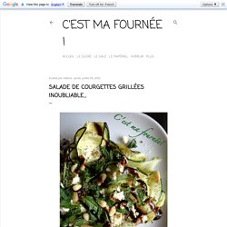 Salade de courgettes grillées inoubliable...