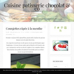 Courgettes râpée à la menthe « cuisine, pâtisserie, chocolat and co