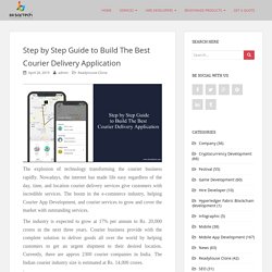 Step by Step Guide to Build The Best Courier Delivery Application