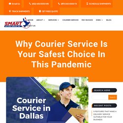 Why Courier Service Is Your Safest Choice In This Pandemic - Smart Delivery Service