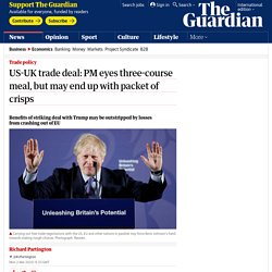 US-UK trade deal: PM eyes three-course meal, but may end up with packet of crisps