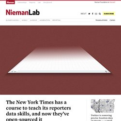 The New York Times has a course to teach its reporters data skills, and now they’ve open-sourced it