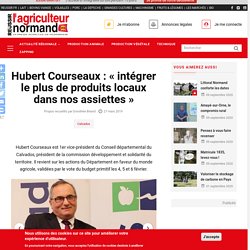 AGRICULTEUR NORMAND 27/03/19 Hubert Courseaux : « intégrer le plus de produits locaux dans nos assiettes »