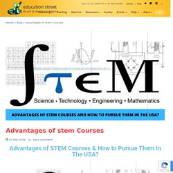 STEM Courses Advantages & Admiion procedure in US