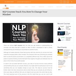 NLP Courses Teach You How To Change Your Mindset - ChangeWorx