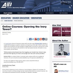 Online Courses: Opening the Ivory Tower? - Education