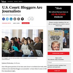 U.S. Court: Bloggers Are Journalists - Robinson Meyer