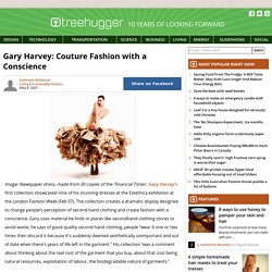 Gary Harvey: Couture Fashion with a Conscience : TreeHugger