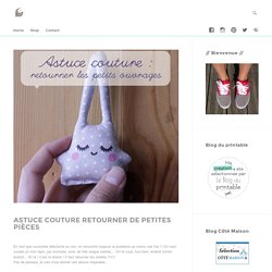 ASTUCE COUTURE RETOURNER DE PETITES PIÈCES - CHWTT