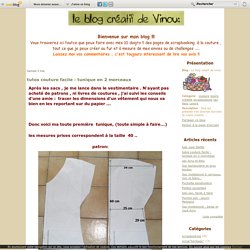 tutos couture facile : tunique en 2 morceaux - Le blog créatif de vinou