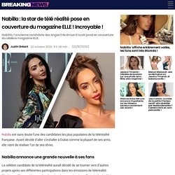 Nabilla : la star de télé réalité pose en couverture du magazine ELLE ! Incroyable !