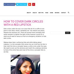 How To Cover Dark Circles With A Red lipstick