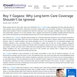 Roy Y Gagaza: Why Long-term Care Coverage Shouldn’t be Ignored