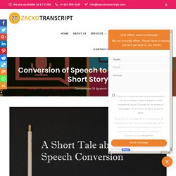 A Short Story covering the Conversion of Speech to Text in Online