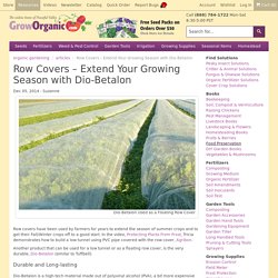 Row Covers – Extend Your Growing Season with Dio-Betalon