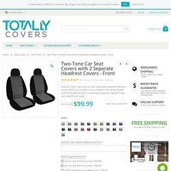 Two-Tone Car Seat Covers w 2 Separate Headrest Covers - Semi-custom Fit - Front - Will Make Fit ANY Car/Truck/Van/RV/SUV