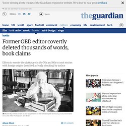 Former OED editor covertly deleted thousand of words, book claims