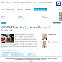 COVID-19 and the EU: A new Europe of borders?