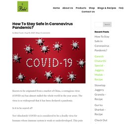 Covid-19: How To Stay Safe in Coronavirus Pandemic