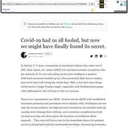 Covid-19 had us all fooled, but now we might have finally found its secret.