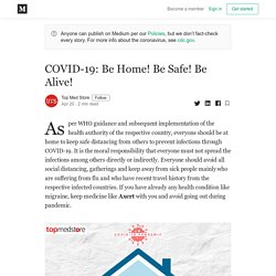 COVID-19: Be Home! Be Safe! Be Alive! - Top Med Store - Medium