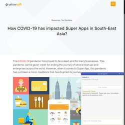 How COVID-19 has impacted Super Apps in South-East Asia?