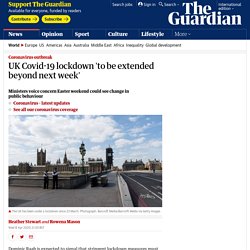 UK Covid-19 lockdown 'to be extended beyond next week'