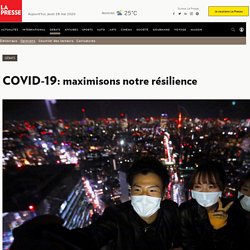 COVID-19: maximisons notre résilience