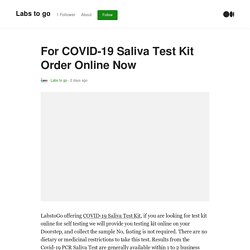 For COVID-19 Saliva Test Kit Order Online Now - Labs to go - Medium