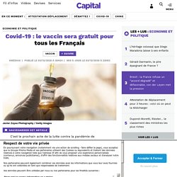 Covid-19 : le vaccin sera gratuit pour tous les Français...
