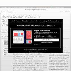 How a Covid-19 Vaccine Could End Up Helping the Virus Spread