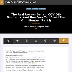 The Real Reason Behind COVID19 Pandemic And How You Can Avoid The Grim Reaper (Part 1) – Chad Scott Coaching